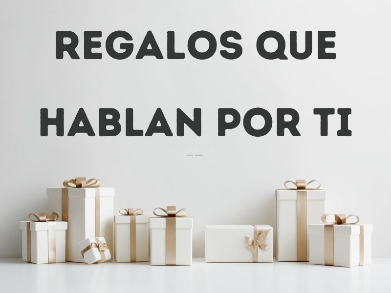 Cajas de regalo blancas con lazos dorados bajo el texto "REGALOS QUE HABLAN POR TI" sobre fondo blanco