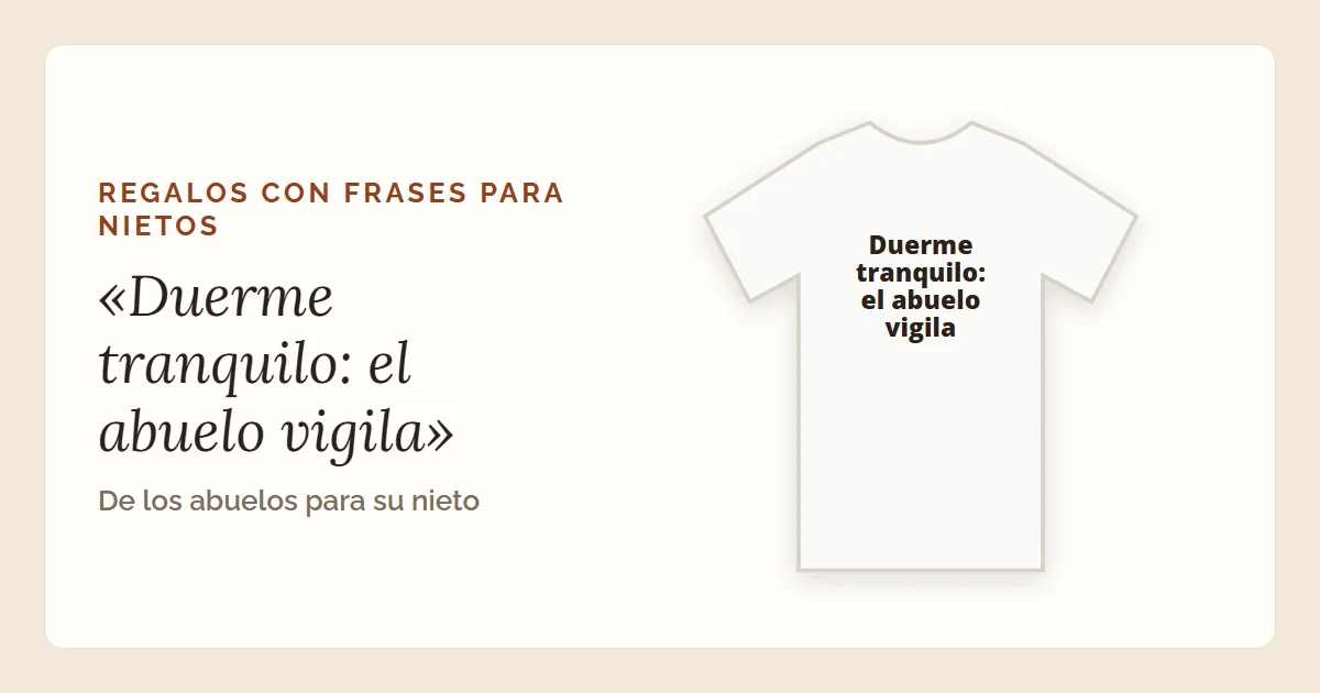 La frase «Duerme tranquilo: el abuelo vigila» en una camiseta
