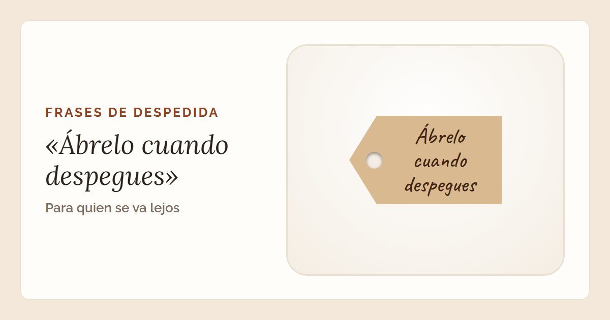 La frase «Ábrelo cuando despegues» en una etiqueta de regalo escrita a mano