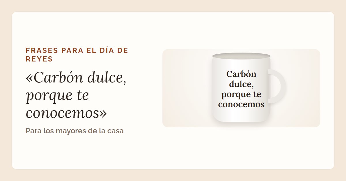 La frase «Carbón dulce, porque te conocemos» en una taza