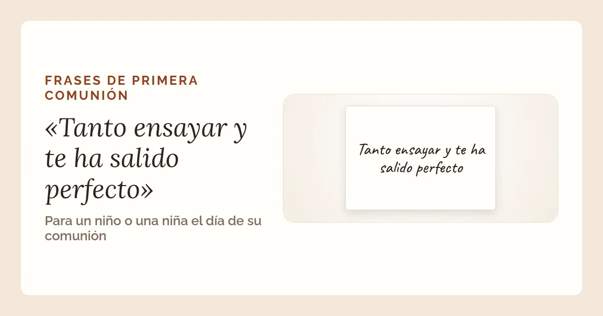 La frase «Tanto ensayar y te ha salido perfecto» en una postal escrita a mano